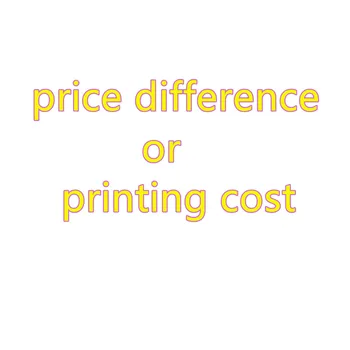 Цена на доставка за печат Или разликата в цената на продукта, моля потвърдете с клиента преди плащане